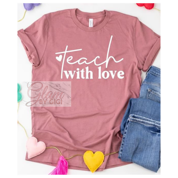 TEACH WITH LOVE TEE